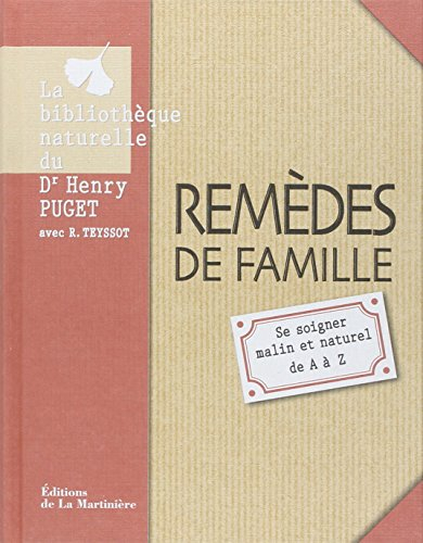 Remèdes de famille : se soigner malin et naturel de A à Z