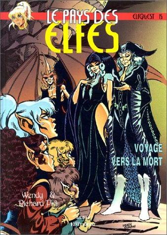 Le pays des elfes : elfquest. Vol. 15. Voyage vers la mort