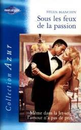 Sous les feux de la passion : même dans la Jet-set, l'amour n'a pas de prix