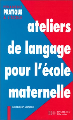 Ateliers de langage pour l'école maternelle