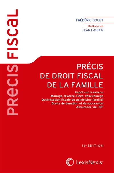 Précis de droit fiscal de la famille : impôt sur le revenu, mariage, divorce, Pacs, concubinage, opt