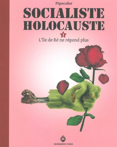 socialiste holocauste, tome 1 : l'île de ré ne répond plus