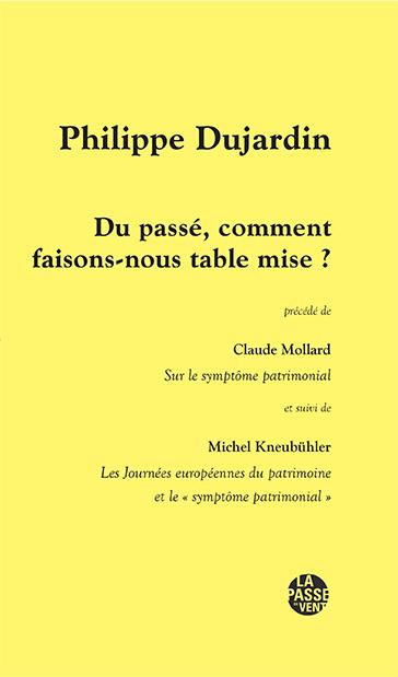 Du passé, comment faisons-nous table mise ?. Sur le symptôme patrimonial. Les Journées européennes d