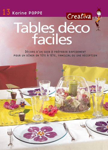 Tables déco faciles : décors d'un soir à préparer rapidement pour un dîner en tête à tête, familial 
