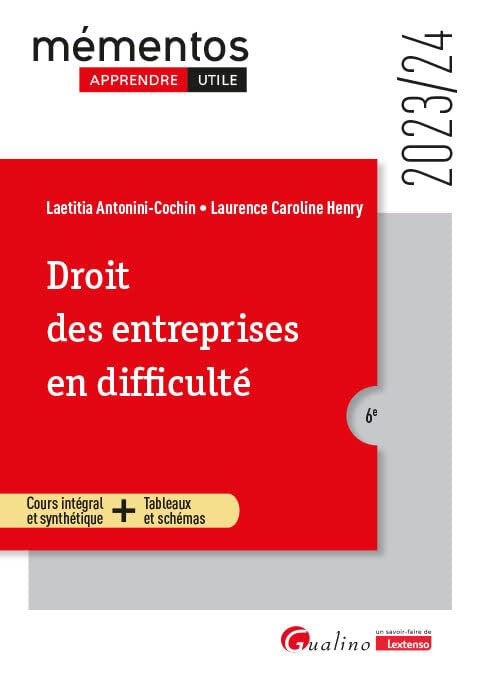 Droit des entreprises en difficulté : cours intégral et synthétique + tableaux et schémas : 2023-202