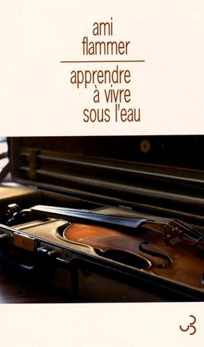 Apprendre à vivre sous l'eau : mémoires de violon