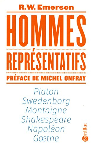 Hommes représentatifs : Platon, Swedenborg, Montaigne, Shakespeare, Napoléon, Goethe