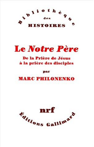 Le Notre Père : de la prière de Jésus à la prière des disciples