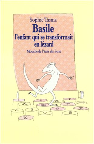 Basile, l'enfant qui se transformait en lézard