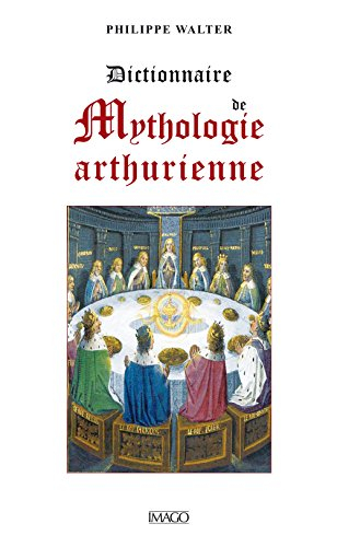 Dictionnaire de mythologie arthurienne