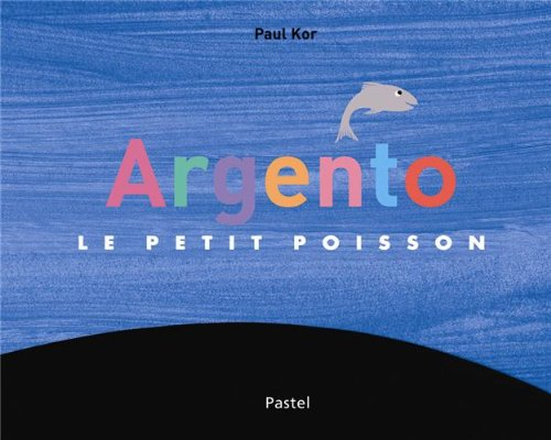 Argento : le petit poisson