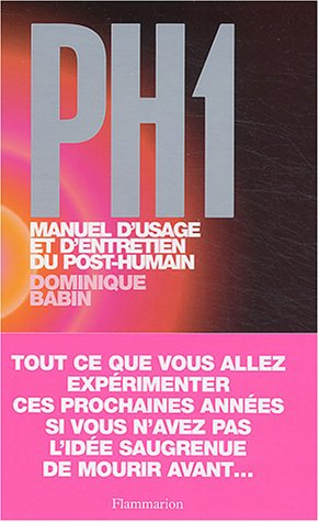 PH1 : manuel d'usage et d'entretien du post-humain