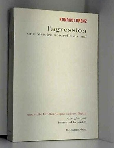 l'agression : une histoire naturelle du mal