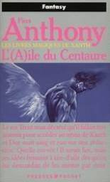Les livres magiques de Xanth. Vol. 4. L'aile du centaure