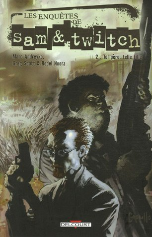 Les enquêtes de Sam & Twitch. Vol. 2. Tel père, telle fille
