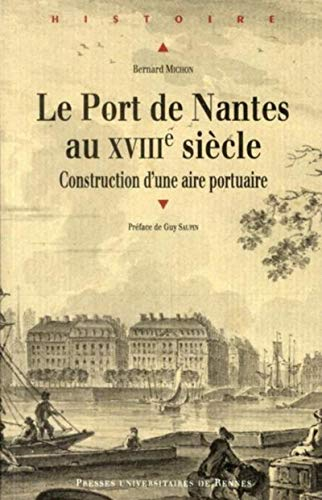 Le port de Nantes au XVIIIe siècle : construction d'une aire portuaire