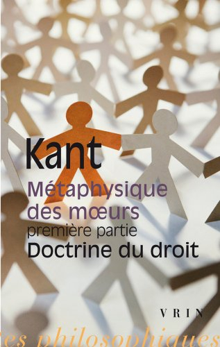 Métaphysique des moeurs. Vol. 1. Doctrine du Droit