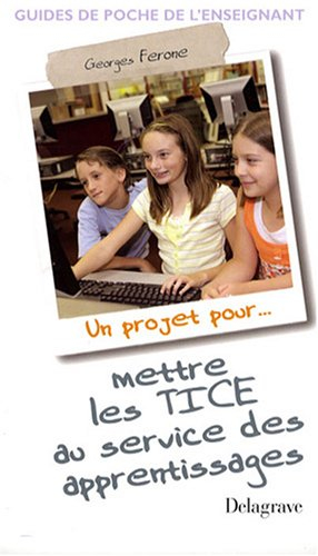 Un projet pour mettre les TICE au service des apprentissages