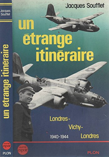 un étrange itineraire : londres-vichy-londres  1940-1944