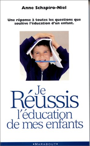 Je réussis l'éducation de mes enfants