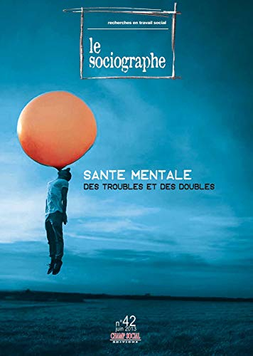 Sociographe (Le), n° 42. Santé mentale des troubles et des doubles