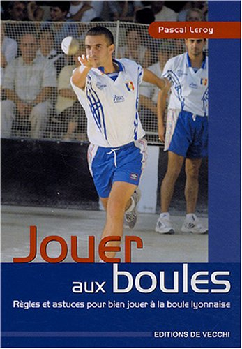Jouer aux boules : règles et astuces pour bien jouer à la boule lyonnaise