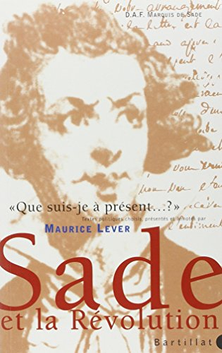 Que suis-je à présent ? : Sade et la Révolution