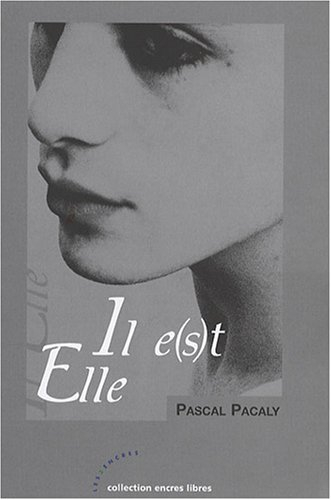 Il e(s)t elle : recueil de poésies