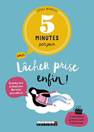 5 minutes par jour pour lâcher prise, enfin !