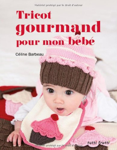 Tricot gourmand pour mon bébé