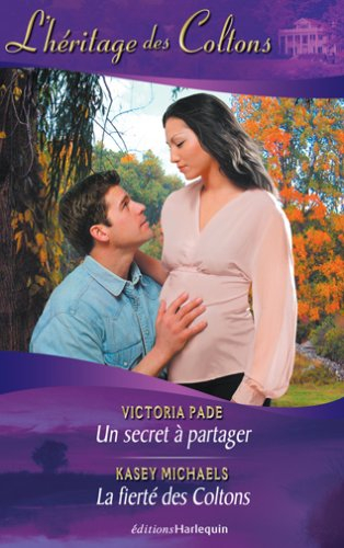 L'héritage des Coltons. Vol. 3. Un secret à partager. La fierté des Coltons