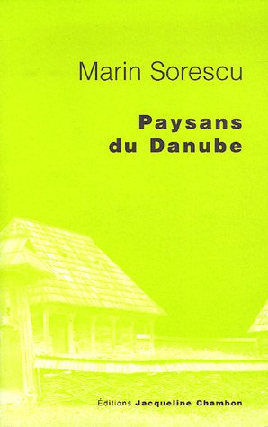 Paysans du Danube : chroniques d'un village roumain