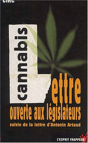 Du cannabis et de quelques autres démons... : Lettre ouverte aux législateurs et autres textes