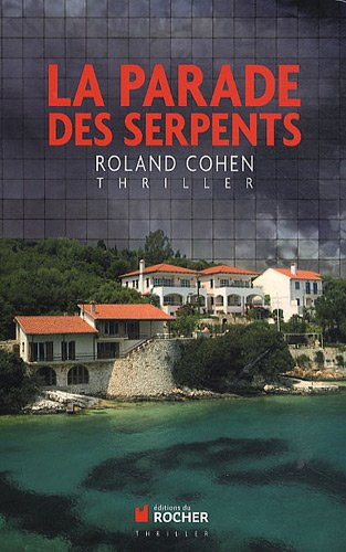 La parade des serpents : thriller