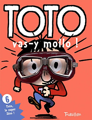 Toto, le super zéro. Vol. 6. Toto, vas-y mollo !