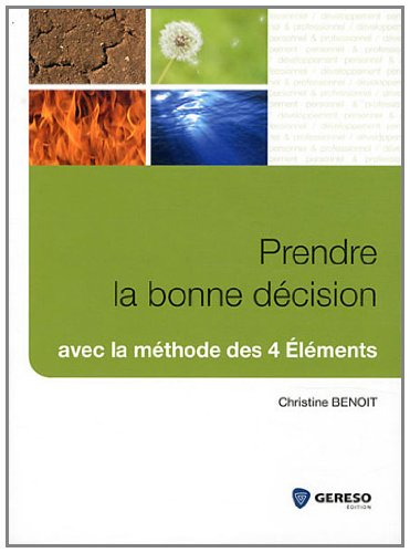 Prendre la bonne décision avec la méthode des 4 éléments