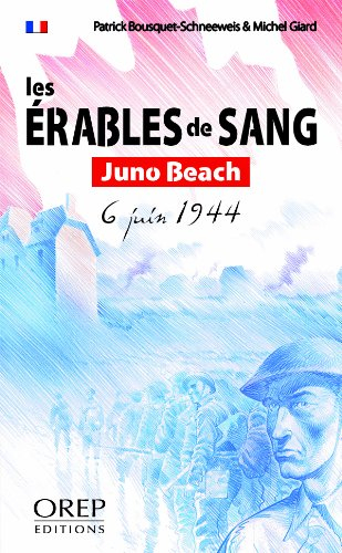 Les érables de sang : Juno Beach, 6 juin 1944