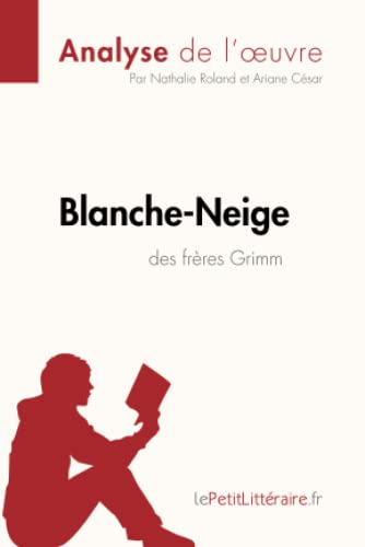 Blanche-Neige des frères Grimm (Analyse de l'œuvre) : Analyse complète et résumé détaillé de l'oeuvr