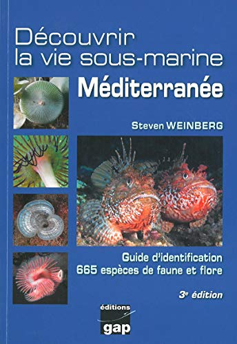 Découvrir la vie sous-marine : Méditerranée : guide d'identification, 665 espèces de faune et flore