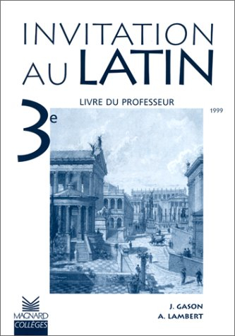Invitation au latin, 3e : livre du professeur
