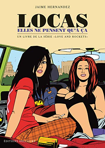 Un livre de la série Love and rockets. Locas. Elles ne pensent qu'à ça