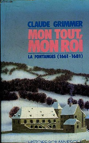 Mon tout, mon roi : La Fontanges, 1661-1681