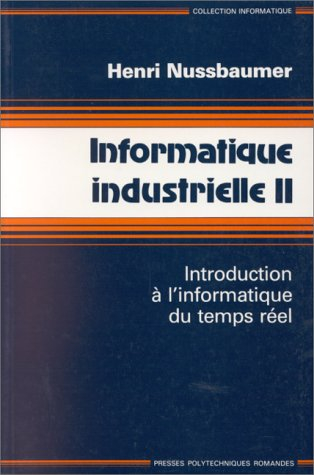Informatique industrielle. Vol. 2. Introduction à l'informatique du temps réel