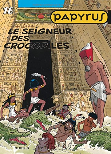 Papyrus. Vol. 16. Le seigneur des crocodiles