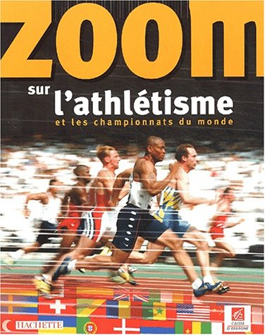 Zoom sur l'athlétisme et les champions du monde