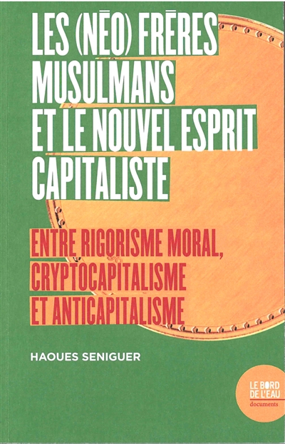 Les (néo) Frères musulmans et le nouvel esprit capitaliste : entre rigorisme moral, cryptocapitalism