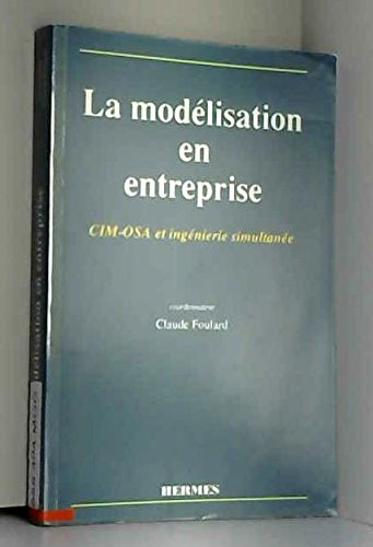 La Modélisation en entreprise : CIM-OSA et ingénierie simultanée
