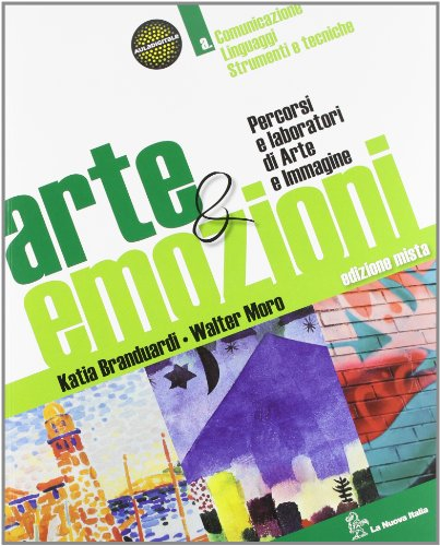 arte & emozioni. per la scuola media. con espansione online
