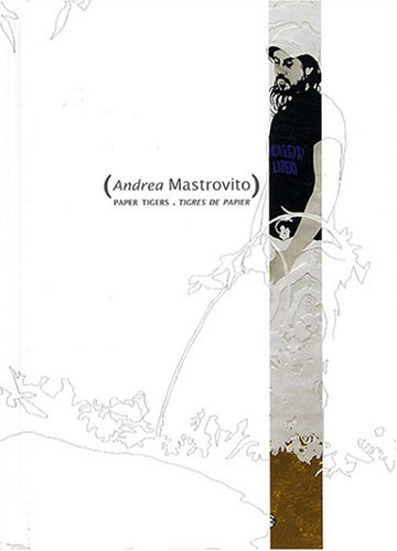 Paper tigers : Paolo Mastrovito. Tigres de papier : Paolo Mastrovito