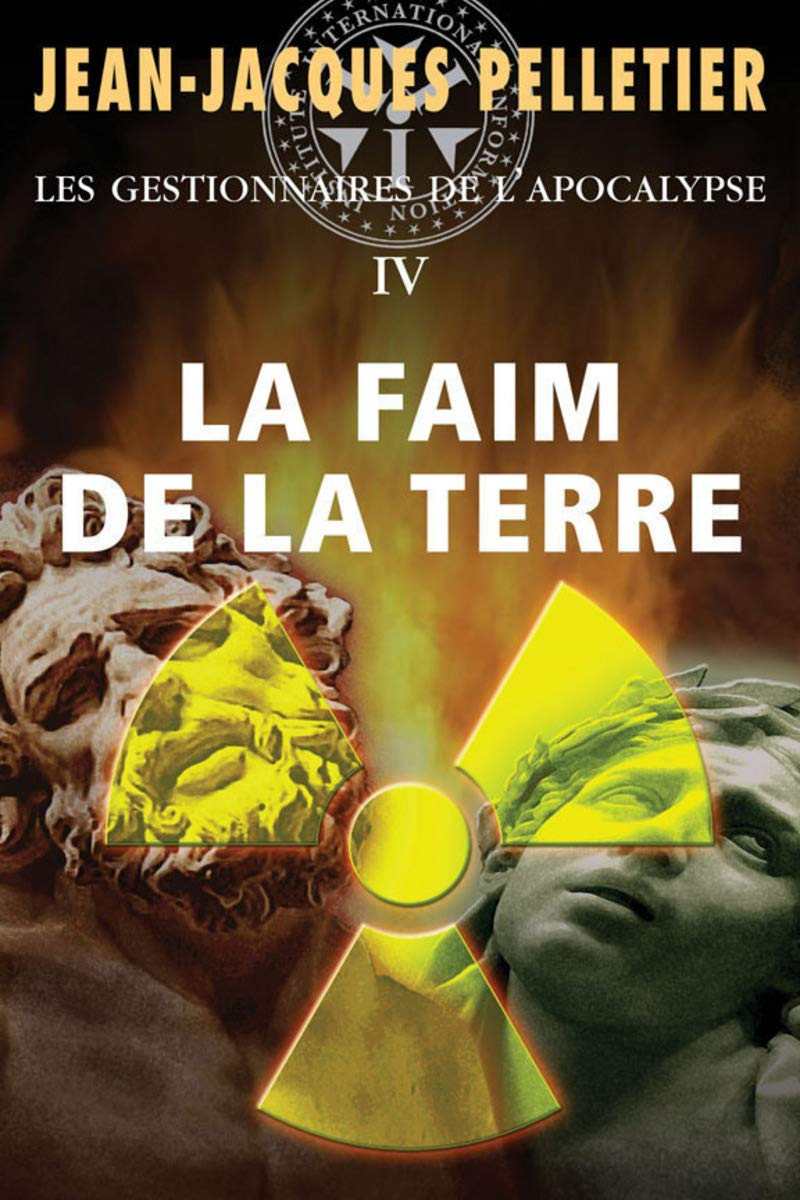 La faim de la terre tome 4 - Les gestionnaires de l'apocalypse (04)